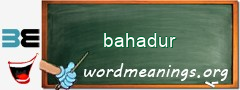 WordMeaning blackboard for bahadur